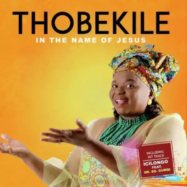 Thobekile - Icilongo (feat. Dr SD Gumbi)